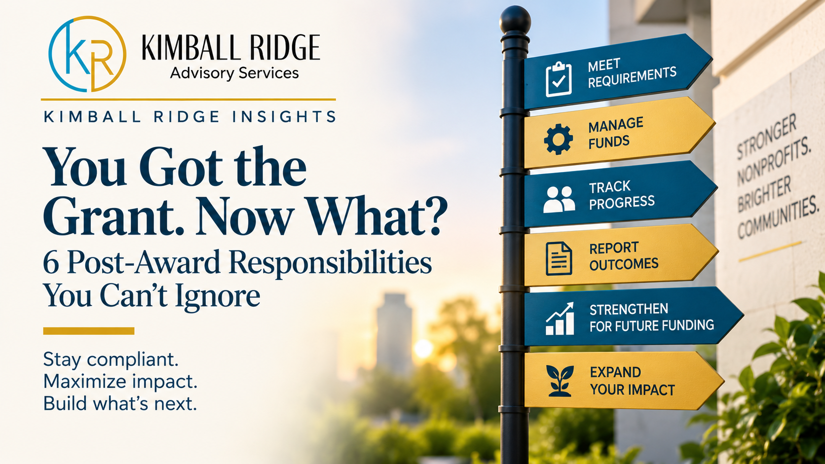 Your Nonprofit Received a Grant. Now What? 6 Post-Award Responsibilities You Can’t Ignore
